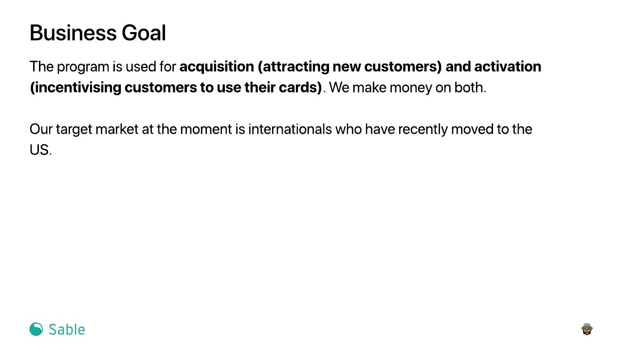 Slide 5 of 24. Business goal: the program is used for acquisition and activation, and Sable makes money on both. The target market is internationals who have recently moved to the US